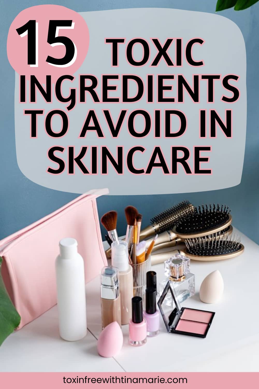 Vanity table with beauty products, lotions, and cosmetics bag, text overlay: 15 Toxic Ingredients to Avoid in Skincare"