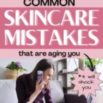 Woman on cellphone and laptop near window, text overlay: 10 Common skincare mistakes that are aging you. #4 will shock you