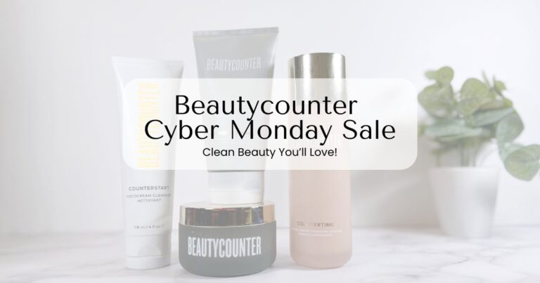 Beautycounter products on countertop; text overlay Beautycounter Cyber Monday Sale: Clean Beauty You'll Love