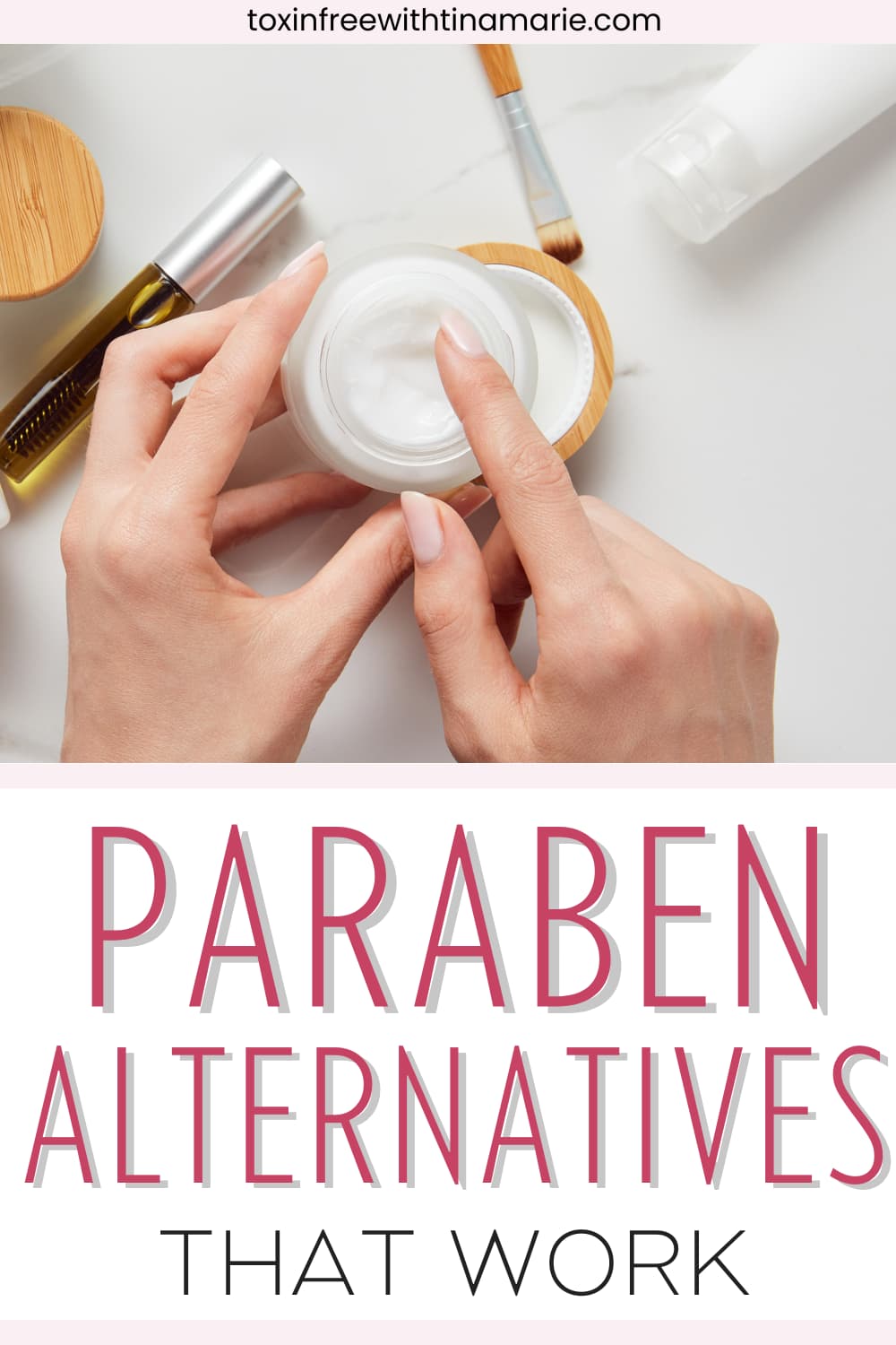 Hands hold a jar of cream surrounded by skincare items: a bottle, brush, and container. Text below reads "Paraben Alternatives That Work."