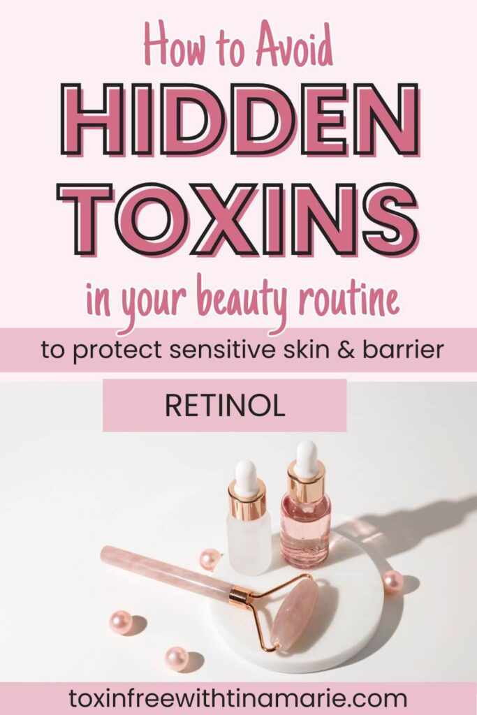 Retinol products and rose quartz roller on counter. Text reads: How to Avoid Hidden Toxins in your beauty routine:  Retinol.