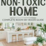 Bright, airy home space with green plants and open floorplan. Text reads: How to create a non-toxic home: Complete room-by-room guide.