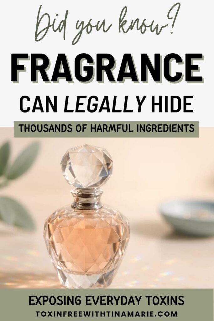 Bottle of perfume on dresser, text reads: Did you know? Fragrance can legally hide thousands of harmful ingredients. Exposing everyday toxins.