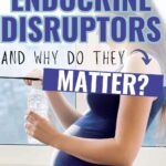 Pregnant woman opening plastic water bottle. Text reads: What are endocrine disruptors and why do they matter?