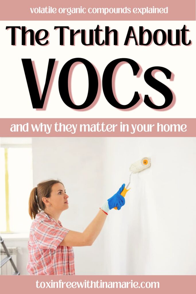 Woman painting a white wall with a roller, wearing gloves. Text reads "The Truth About VOCs and why they matter in your home."