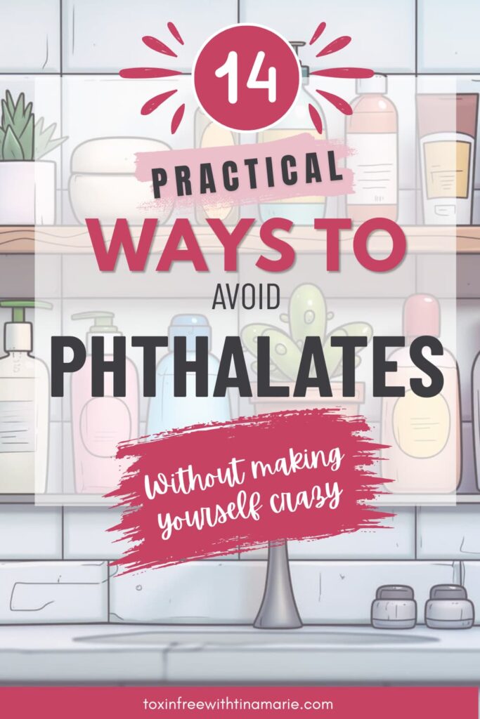 How to Avoid Phthalates in Everyday Products: 14 Practical Ways