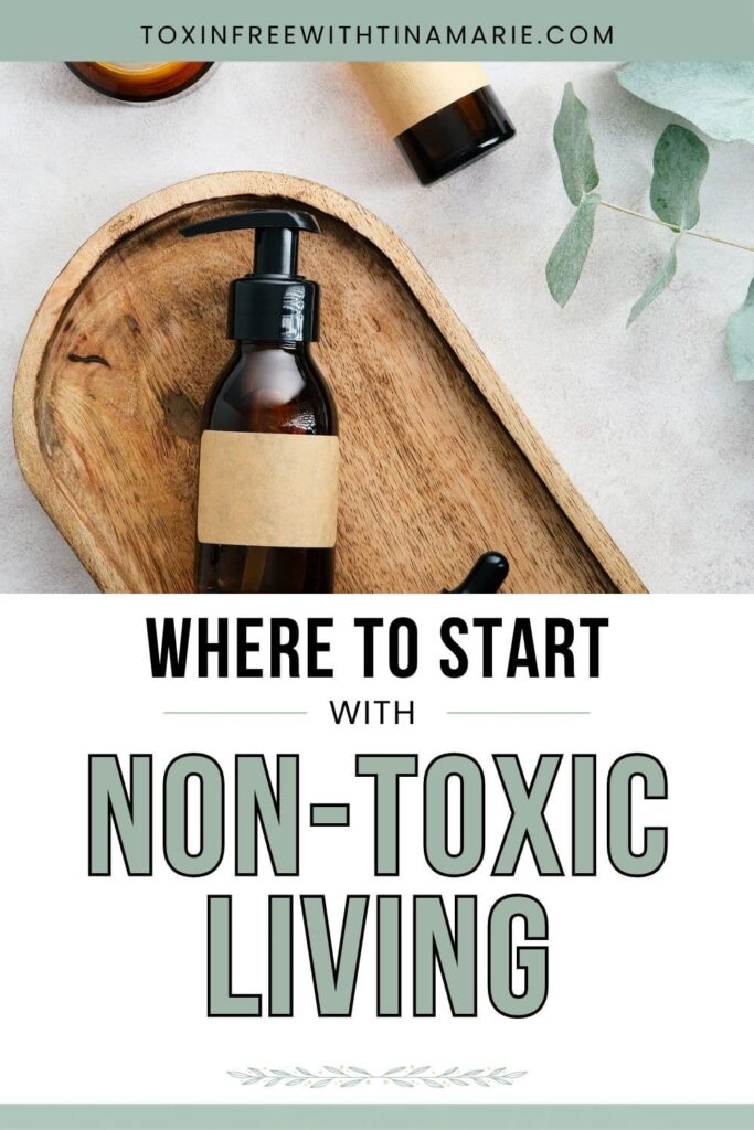 Non-toxic personal care products with text about where to start with non-toxic living.